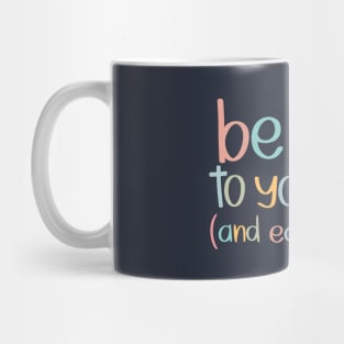 Be Kind to Yourself and Each Other Mug